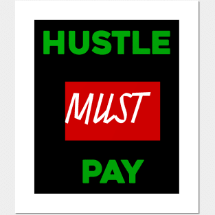 Hustle Must Pay Posters and Art